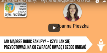 Jak mądrze robić zakupy? – czyli jak się przygotować, na co zwracać uwagę i czego unikać